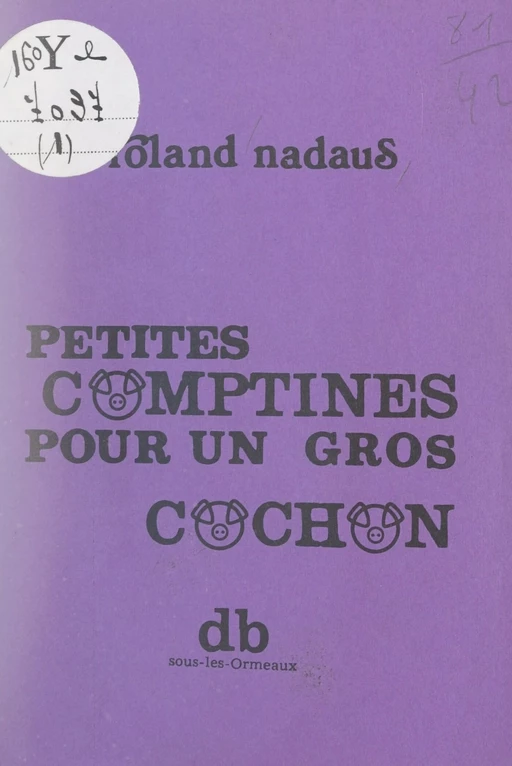 Petites comptines pour un gros cochon - Roland Nadaus - FeniXX réédition numérique