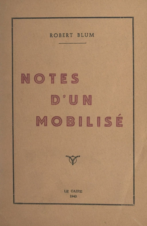 Notes d'un mobilisé - Robert Blum - FeniXX réédition numérique