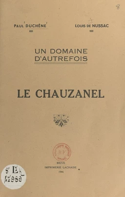 Un domaine d'autrefois : le Chauzanel