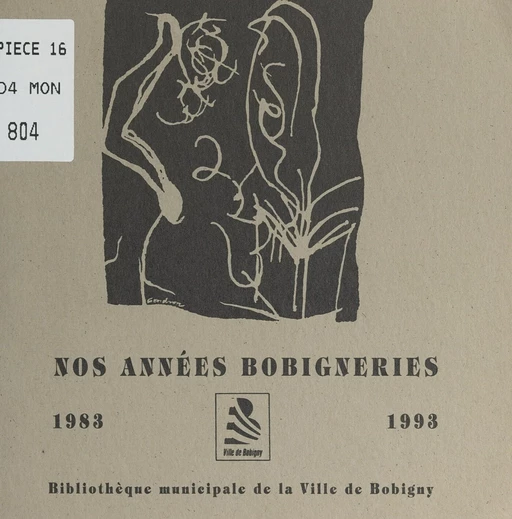 Nos années bobigneries, 1983-1993 -  Bibliothèque municipale Elsa-Triolet de Bobigny - FeniXX réédition numérique