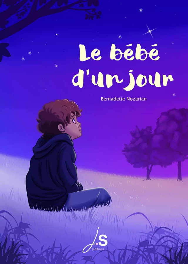 Le bébé d'un jour - Bernadette Nozarian - JS Éditions