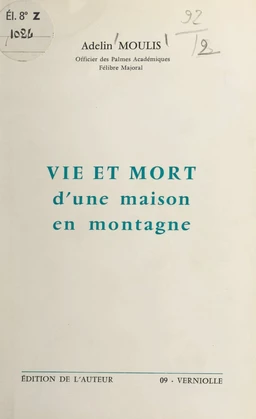 Vie et mort d'une maison en montagne