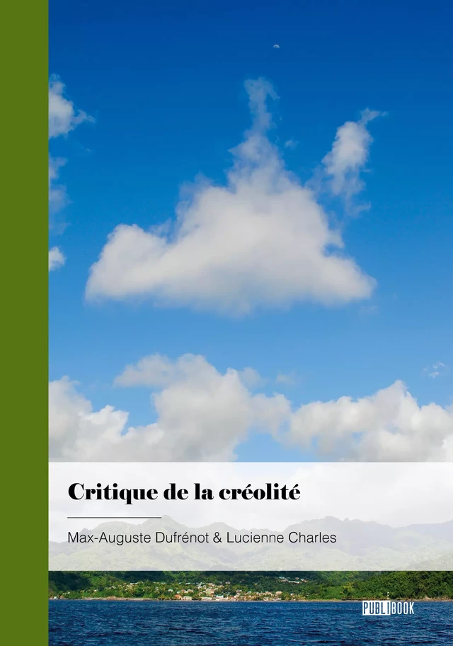 Critique de la créolité - Max-Auguste Dufrénot, Lucienne Charles - Publibook