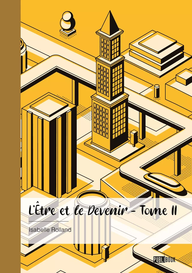 L’Être et le Devenir - tome II - Isabelle Rolland - Publibook