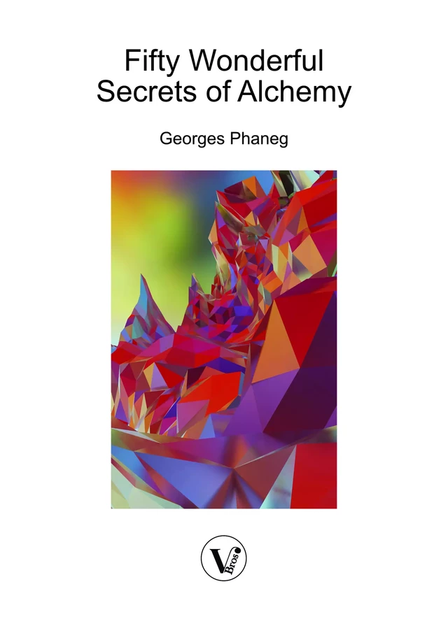 Fifty Wonderful Secrets of Alchemy - Georges Phaneg - V Bros.