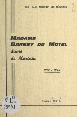 Une figure aurévillyenne méconnue, Madame Barbey du Motel, dame de Mortain, 1812-1895