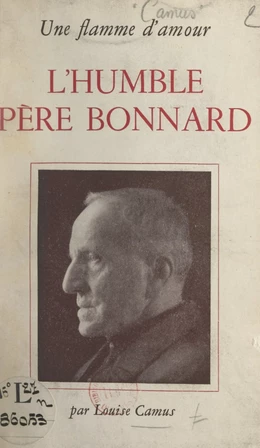 Une flamme d'amour, l'humble Père Bonnard