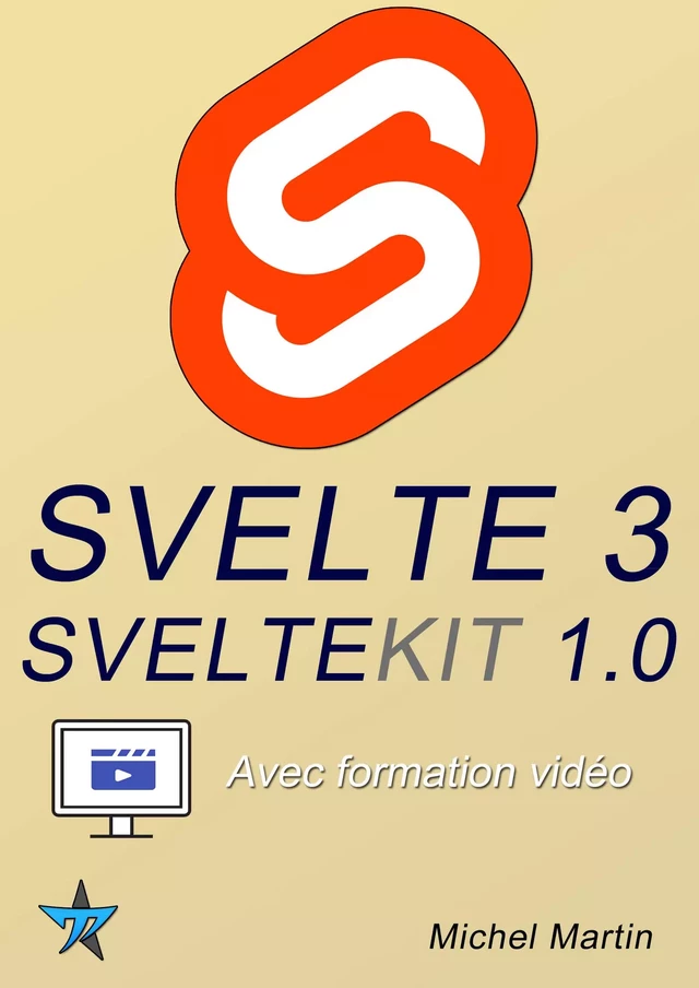 Svelte 3 - et SvelteKit 1.0  avec formation vidéo - Michel Martin - Mediaforma