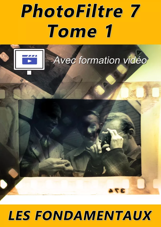 PhotoFiltre 7 Tome 1 - Avec formation vidéo - Michel Martin - Mediaforma