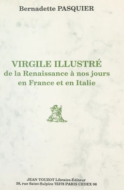 Virgile illustré, de la Renaissance à nos jours, en France et en Italie