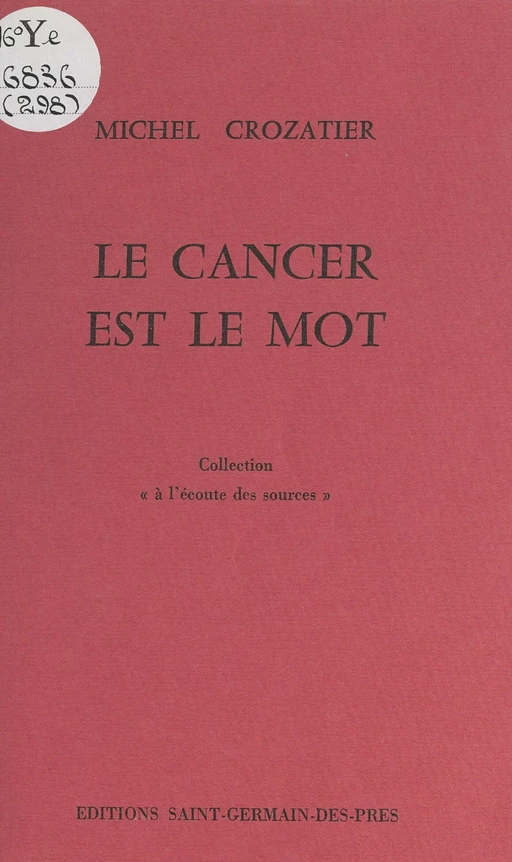 Le cancer est le mot - Michel Crozatier - FeniXX réédition numérique