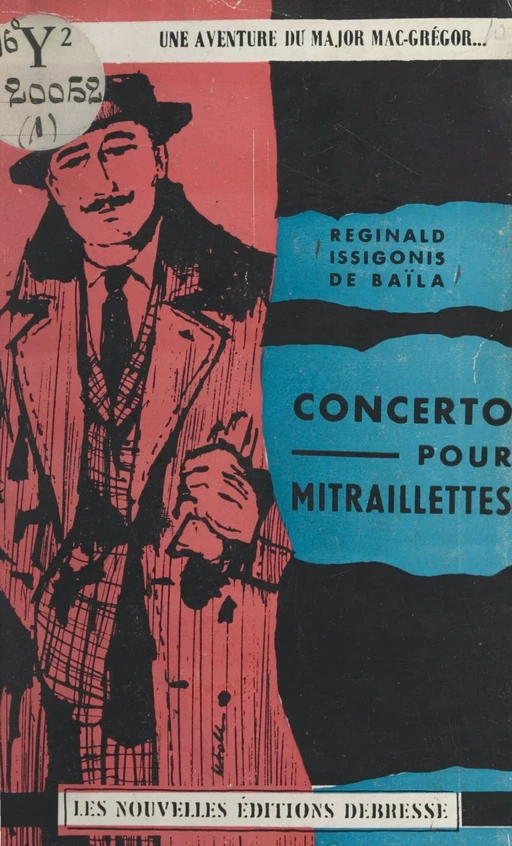 Concerto pour mitraillettes : une aventure du major MacGregor - Reginald Issigonis de Baïla - FeniXX réédition numérique