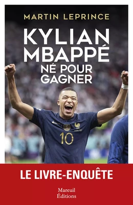 Kylian MBappé - Né pour gagner