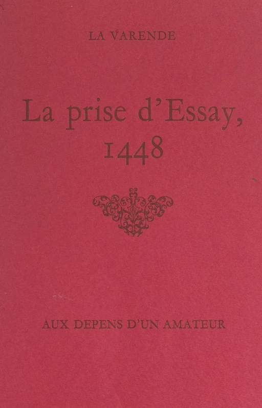 La prise d'Essay, 1448 - Jean de La Varende - FeniXX réédition numérique