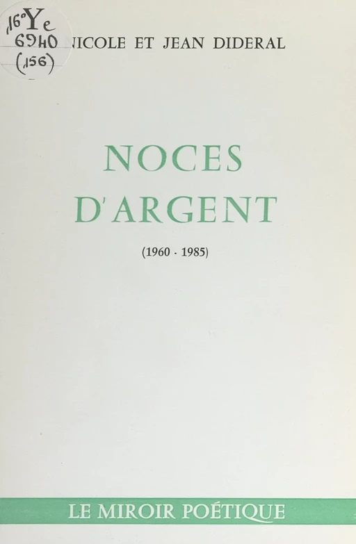 Noces d'argent (1960-1985) - Jean Dideral, Nicole Dideral - FeniXX réédition numérique