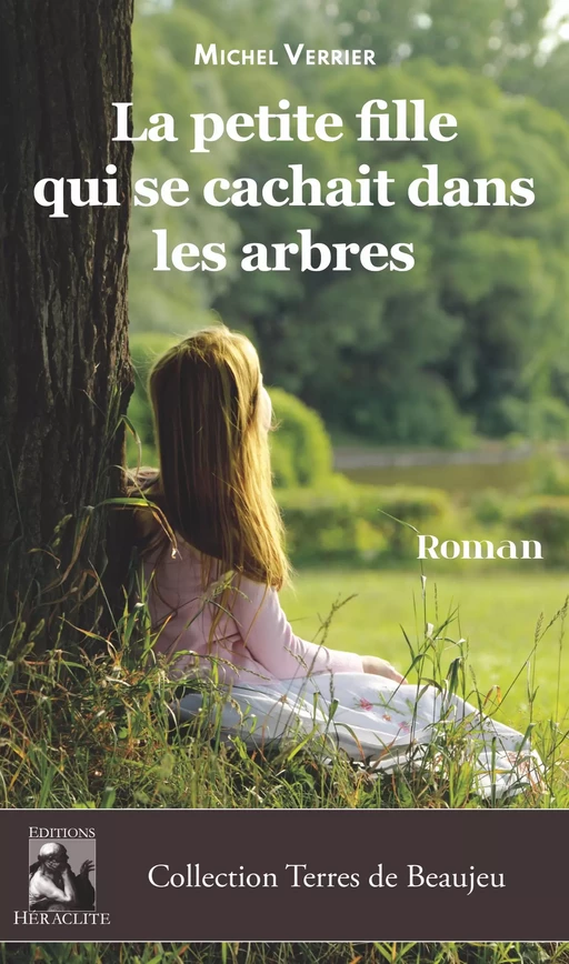 La petite fille qui se cachait dans les arbres - Michel Verrier - Editions Héraclite