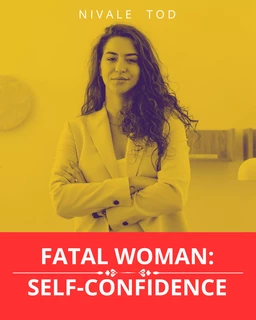 Fatal woman: self-confidence