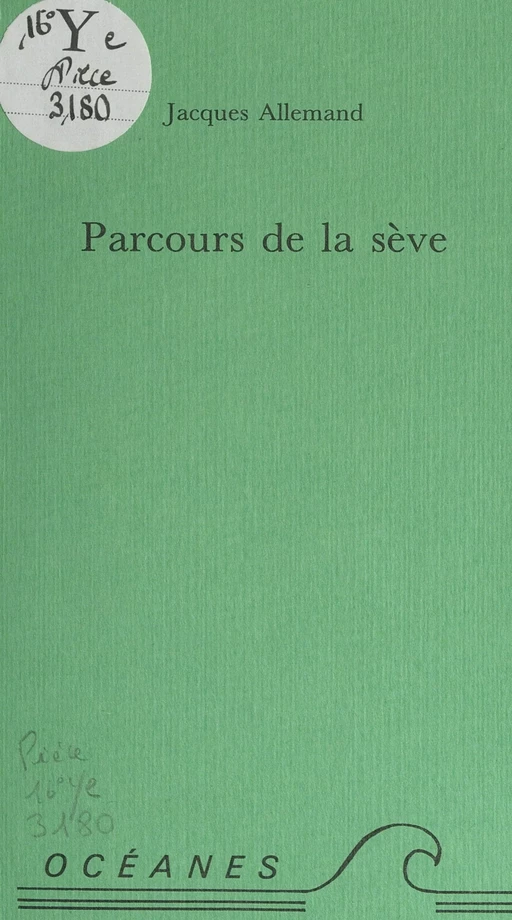 Parcours de la sève - Jacques Allemand - FeniXX réédition numérique