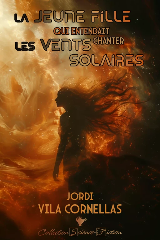 La jeune fille qui entendait chanter les vents solaires - Jordi Vila Cornellas - Cordes de lune Éditions