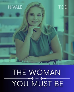 The woman you must be
