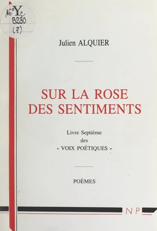 Voix poétiques (7). Sur la rose des sentiments - Julien Alquier - FeniXX réédition numérique