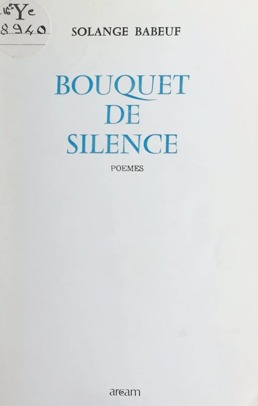 Bouquet de silence - Solange Babeuf - FeniXX réédition numérique