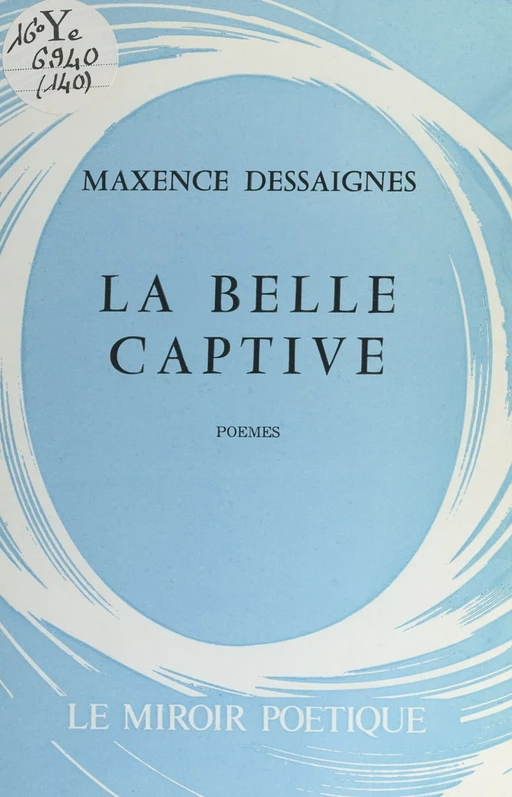 La belle captive - Maxence Dessaignes - FeniXX réédition numérique