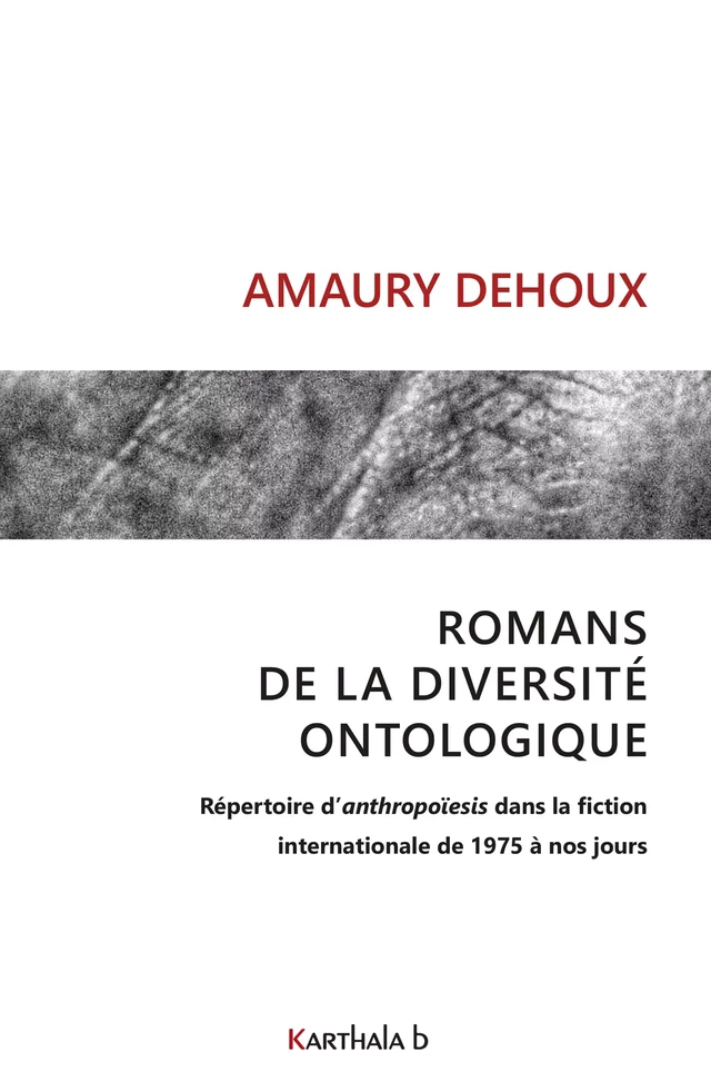 Romans de la diversité ontologique - Amaury Dehoux - KarthalaB