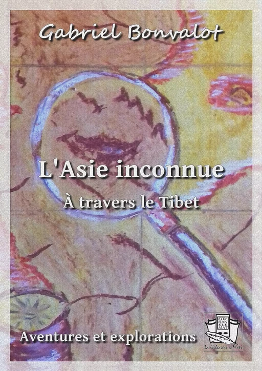 L'Asie inconnue - Gabriel Bonvalot - La Gibecière à Mots