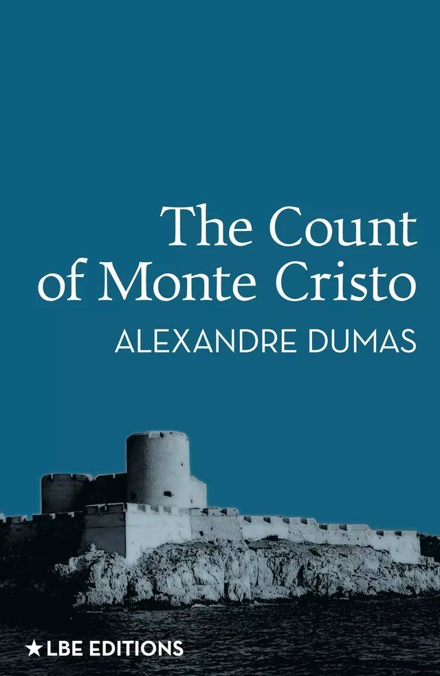 The Count of Monte Cristo - Alexandre Dumas - LBE Editions