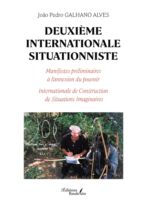 Deuxième Internationale Situationniste - Galhano Alves João Pedro - Éditions Baudelaire