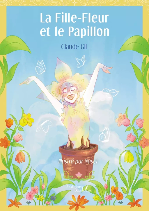 La Fille-Fleur et le Papillon - Gil Claude - Éditions Baudelaire