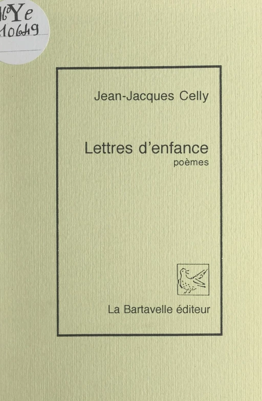 Lettres d'enfance - Jean-Jacques Celly - FeniXX réédition numérique