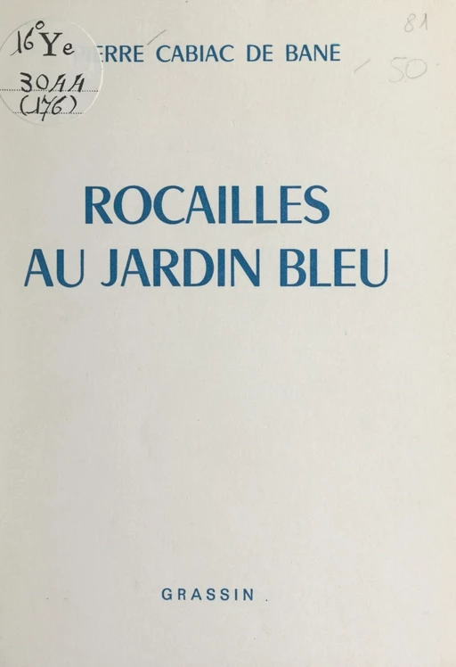 Rocailles au jardin bleu - Pierre Cabiac de Bane - FeniXX réédition numérique