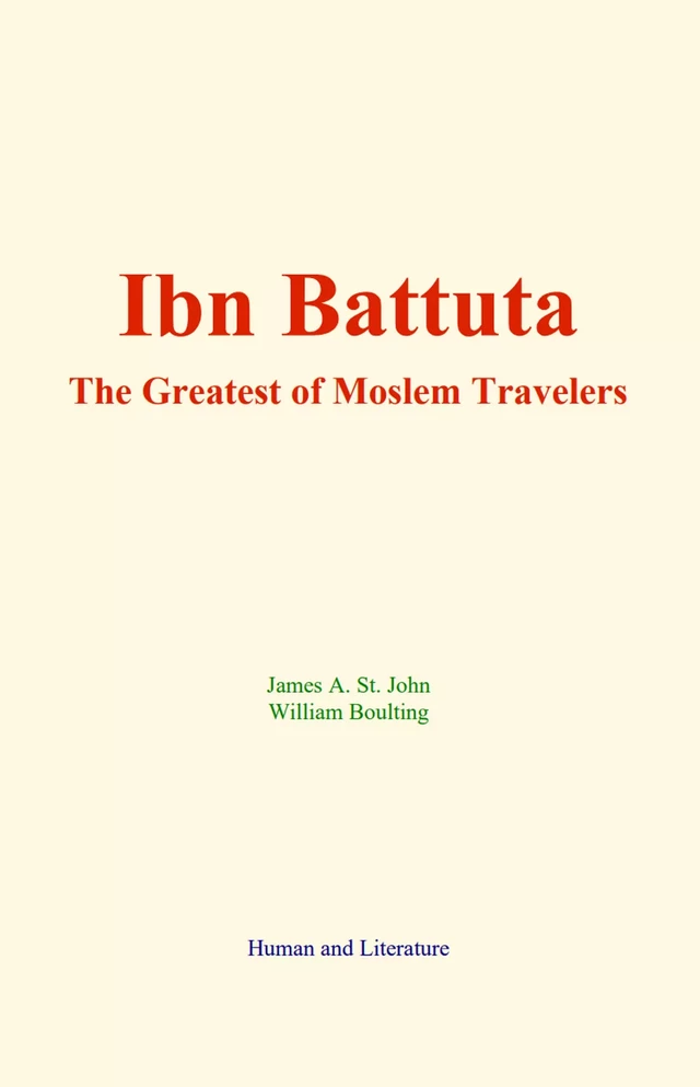 Ibn Battuta - James A. St. John, William Boulting - Human and Literature Publishing