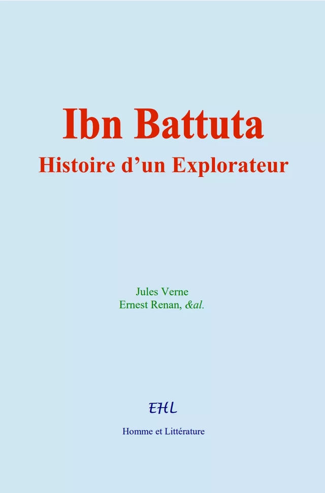 Ibn Battuta - Jules Verne, Ernest Renan,  &Al. - Editions Homme et Litterature