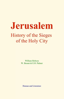 Jerusalem : History of the Sieges of the Holy City