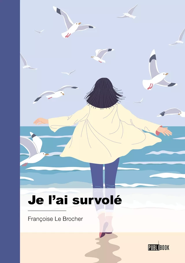 Je l’ai survolé - Françoise le Brocher - Publibook