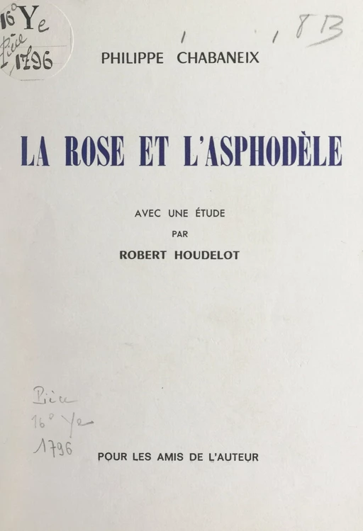 La rose et l'asphodèle - Philippe Chabaneix, Robert Houdelot - FeniXX réédition numérique