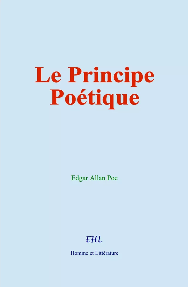 Le Principe Poétique - Edgar Allan Poe - Editions Homme et Litterature