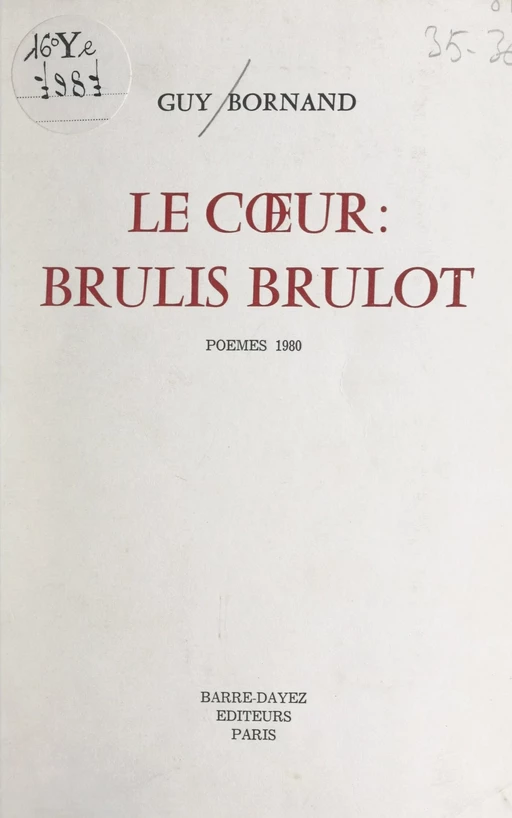 Le cœur : brûlis brûlot - Guy Bornand - FeniXX réédition numérique