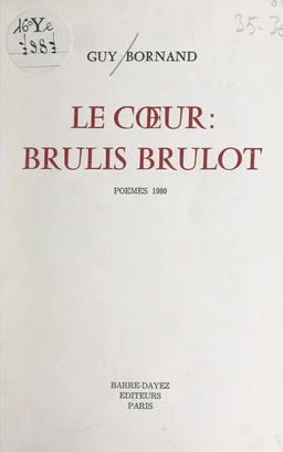 Le cœur : brûlis brûlot