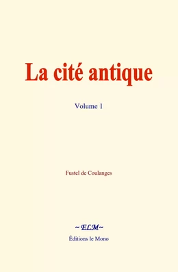 La cité antique - volume 1