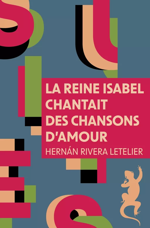 La Reine Isabel chantait des chansons d'amour - Hernan Rivera Letelier - Métailié