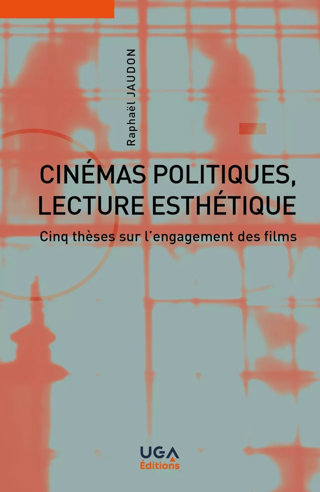 Cinémas politiques, lecture esthétique - Raphaël Jaudon - UGA Éditions