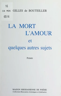 La mort, l'amour et quelques autres sujets