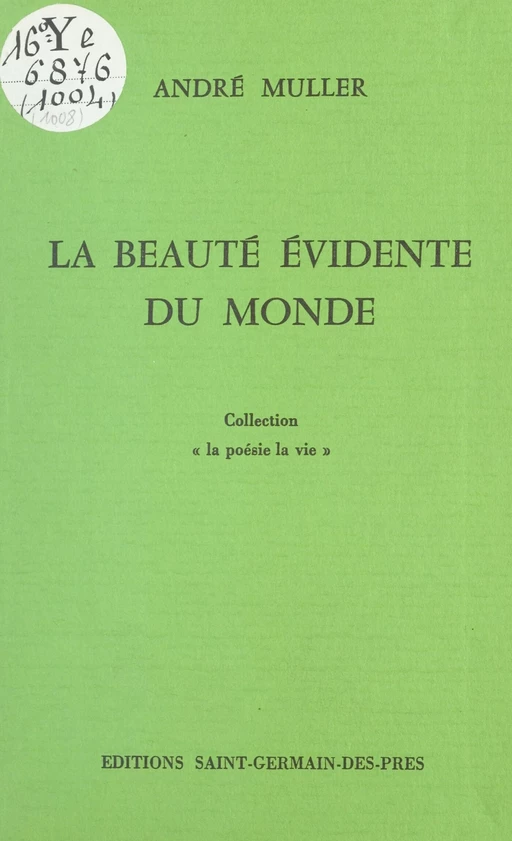 La beauté évidente du monde - André Muller - FeniXX réédition numérique