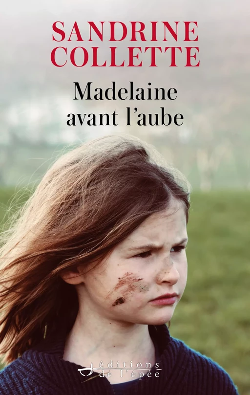 Madelaine avant l'aube - Sandrine Collette - Éditions de l'épée