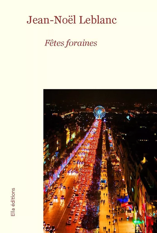 Fêtes foraines - Jean-Noël Leblanc - Ella Éditions