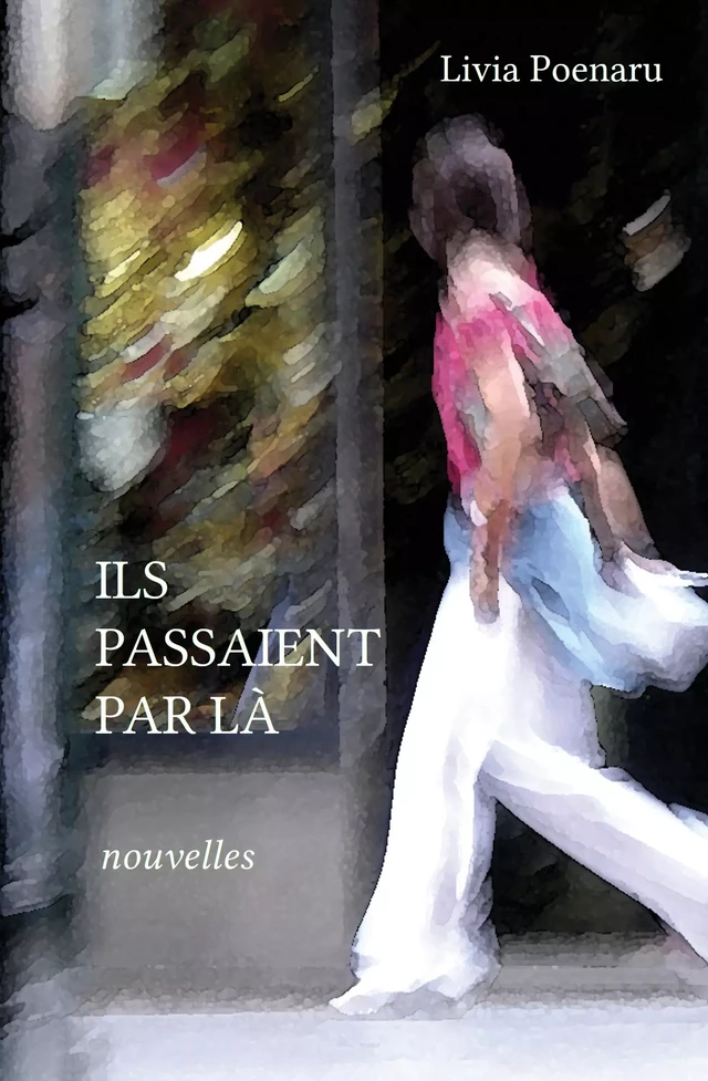 Ils passaient par là - Livia Poenaru - Atramenta